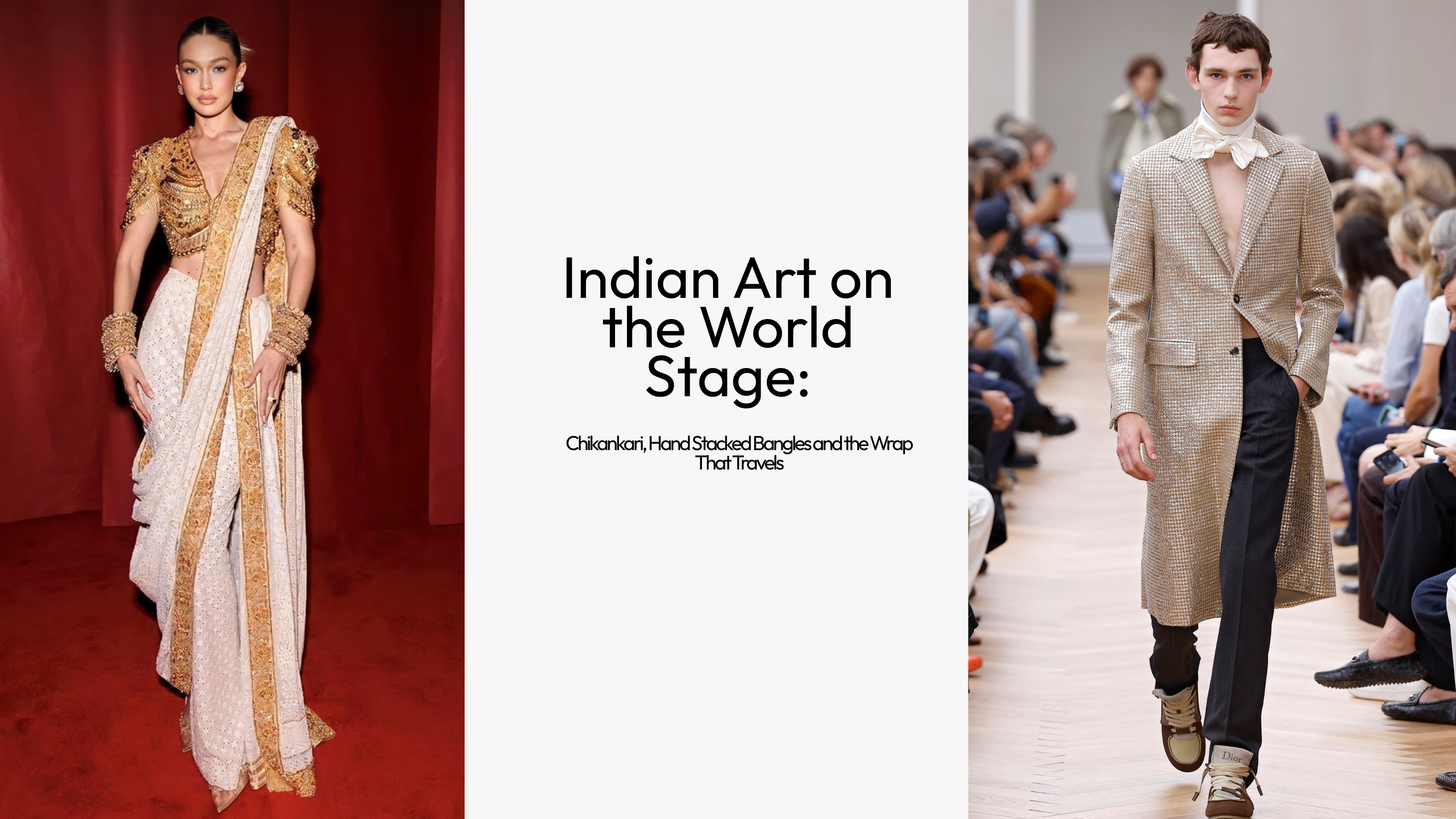 Indian Art on the World Stage: Chikankari, Hand Stacked Bangles and the Wrap That Travels
